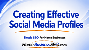Creating Effective Social Media Profiles