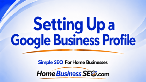 Setting Up a Google Business Profile