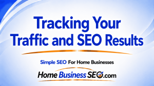 Tracking Your Traffic and SEO Results